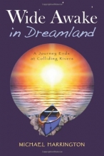 Cover art for Wide Awake in Dreamland: A Journey Ends at Colliding Rivers