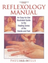 Cover art for The Reflexology Manual: An Easy-to-Use Illustrated Guide to the Healing Zones of the Hands and Feet