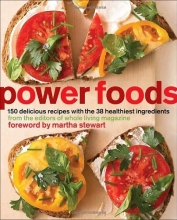 Cover art for Power Foods: 150 Delicious Recipes with the 38 Healthiest Ingredients