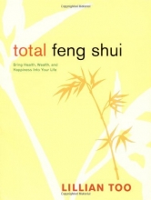 Cover art for Total Feng Shui: Bring Health, Wealth, and Happiness into Your Life