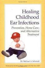 Cover art for Healing Childhood Ear Infections: Prevention, Home Care, and Alternative Treatment