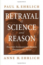 Cover art for Betrayal of Science and Reason: How Anti-Environmental Rhetoric Threatens Our Future