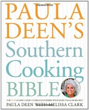 Cover art for Paula Deen's Southern Cooking Bible: The New Classic Guide to Delicious Dishes with More Than 300 Recipes