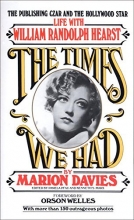 Cover art for The Times We Had : Life with William Randolph Hearst
