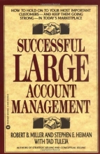 Cover art for Successful Large Account Management: How to Hold on to Your Most Important Customers - And Keep Them Going Strong - In Today's Marketplace