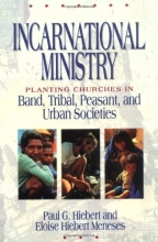 Cover art for Incarnational Ministry: Planting Churches in Band, Tribal, Peasant, and Urban Societies