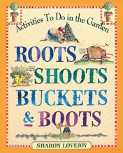 Cover art for Roots, Shoots, Buckets & Boots: Gardening Together with Children