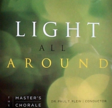 Cover art for Light All Around, The Master's Chorale Paul T. Plew
