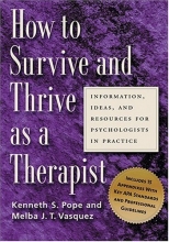 Cover art for How to Survive and Thrive as a Therapist: Information, Ideas, and Resources for Psychologists in Practice