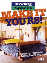 Cover art for Make It Yours!: Customize and Personalize--the Trading Spaces Way!