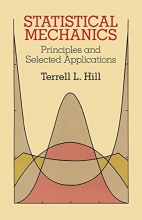 Cover art for Statistical Mechanics: Principles and Selected Applications (Dover Books on Physics)