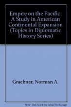 Cover art for Empire on the Pacific: A Study in American Continental Expansion (Topics in Diplomatic History Series)