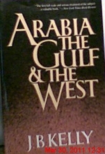 Cover art for Arabia, the Gulf, and the West: A Critical View of the Arabs and Their Oil Policy