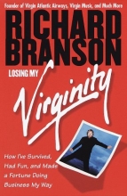 Cover art for Losing My Virginity: How I've Survived, Had Fun, and Made a Fortune Doing Business My Way