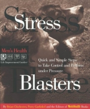 Cover art for Stress Blasters: Quick and Simple Steps to Take Control and Perform Under Pressure (Men's Health Life Improvement Guides)
