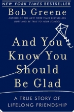 Cover art for And You Know You Should Be Glad: A True Story of Lifelong Friendship