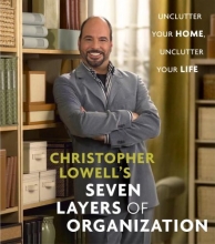 Cover art for Christopher Lowell's Seven Layers of Organization: Unclutter Your Home, Unclutter Your Life