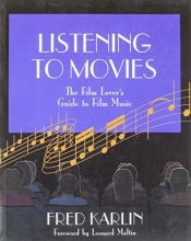 Cover art for Listening to Movies: A Film Lover's Guide to Film Music