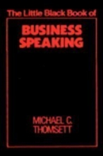 Cover art for The Little Black Book of Business Speaking (The Little Black Book Series)
