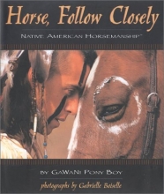 Cover art for Horse, Follow Closely: Native American Horsemanship