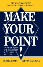 Cover art for MAKE YOUR POINT!: SPEAK CLEARLY AND CONCISELY ANYPLACE, ANYTIME