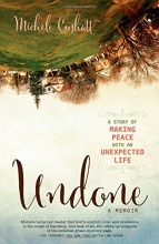 Cover art for Undone: A Story of Making Peace With an Unexpected Life
