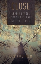 Cover art for Close: Leading Well Across Distance and Cultures