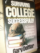 Cover art for Surviving College Successfully: A Complete Manual for the Rigors of Academic Combat