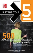 Cover art for 5 Steps to a 5 500 AP Calculus AB/BC Questions to Know by Test Day (5 Steps to a 5 on the Advanced Placement Examinations Series)
