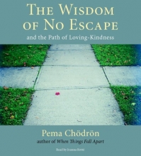 Cover art for The Wisdom of No Escape: And the Path of Loving-Kindness