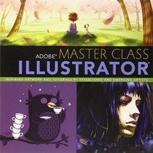 Cover art for Adobe Master Class: Illustrator Inspiring artwork and tutorials by established and emerging artists