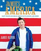Cover art for Jamie's America: Easy Twists on Great American Classics, and More