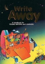 Cover art for Write Away: A Handbook for Young Writers and Learners