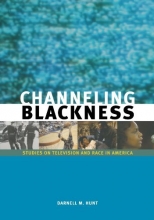 Cover art for Channeling Blackness: Studies on Television and Race in America (Media and African Americans)