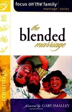 Cover art for The Blended Marriage (Focus on the Family Marriage Series)