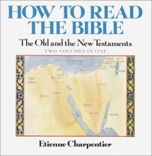 Cover art for How to Read the Bible: The Old and New Testaments (2 Volumes in One)