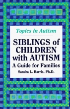 Cover art for Siblings of Children with Autism: A Guide for Families (Topics in Autism)