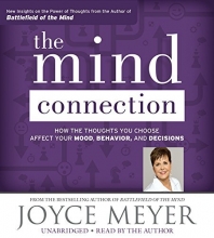 Cover art for The Mind Connection: How the Thoughts You Choose Affect Your Mood, Behavior, and Decisions