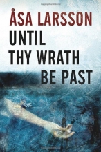 Cover art for Until Thy Wrath Be Past: A Rebecka Martinsson Investigation