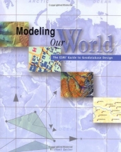 Cover art for Modeling Our World: The ESRI Guide to Geodatabase Design