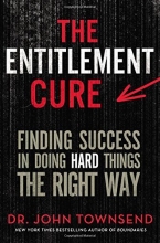 Cover art for The Entitlement Cure: Finding Success in Doing Hard Things the Right Way