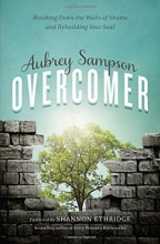 Cover art for Overcomer: Breaking Down the Walls of Shame and Rebuilding Your Soul