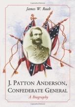 Cover art for J. Patton Anderson, Confederate General: A Biography