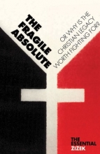 Cover art for The Fragile Absolute: Or, Why Is the Christian Legacy Worth Fighting For? (Second Edition)  (The Essential Zizek)