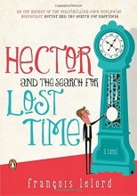 Cover art for Hector and the Search for Lost Time: A Novel (Hector's Journeys)