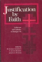 Cover art for Justification by Faith: Lutherans and Catholics in Dialogue VII