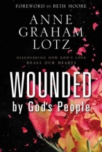 Cover art for Wounded by God's People: Discovering How God's Love Heals Our Hearts