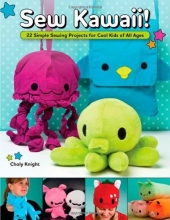 Cover art for Sew Kawaii!: 22 Simple Sewing Projects for Cool Kids of All Ages