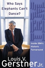 Cover art for Who Says Elephants Can't Dance? Inside IBM's Historic Turnaround