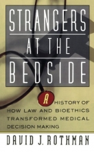 Cover art for Strangers At The Bedside: A History Of How Law And Bioethics Transformed Medical Decision Making
